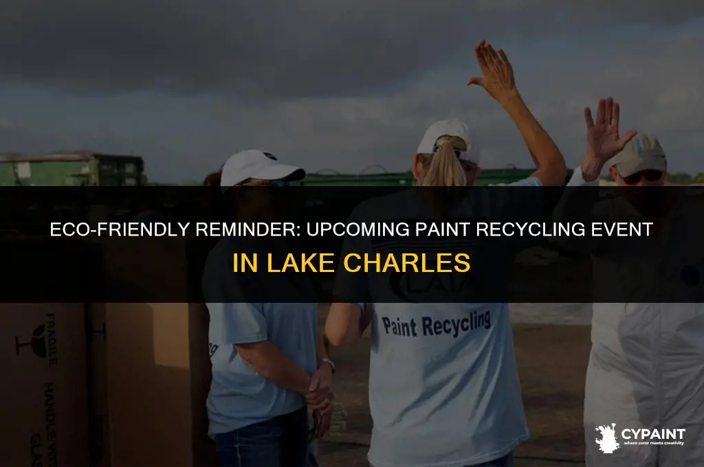 when is the next paint recycling scheduled in lake charles