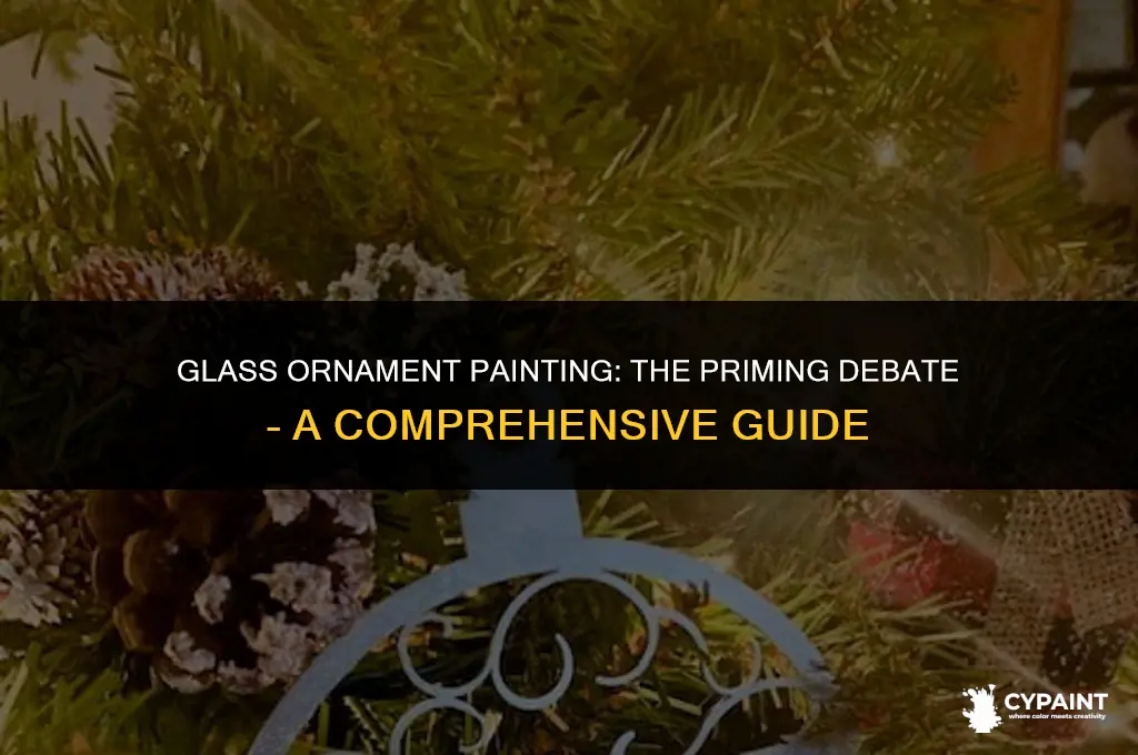 when painting glass ornaments do you prime the ornament first