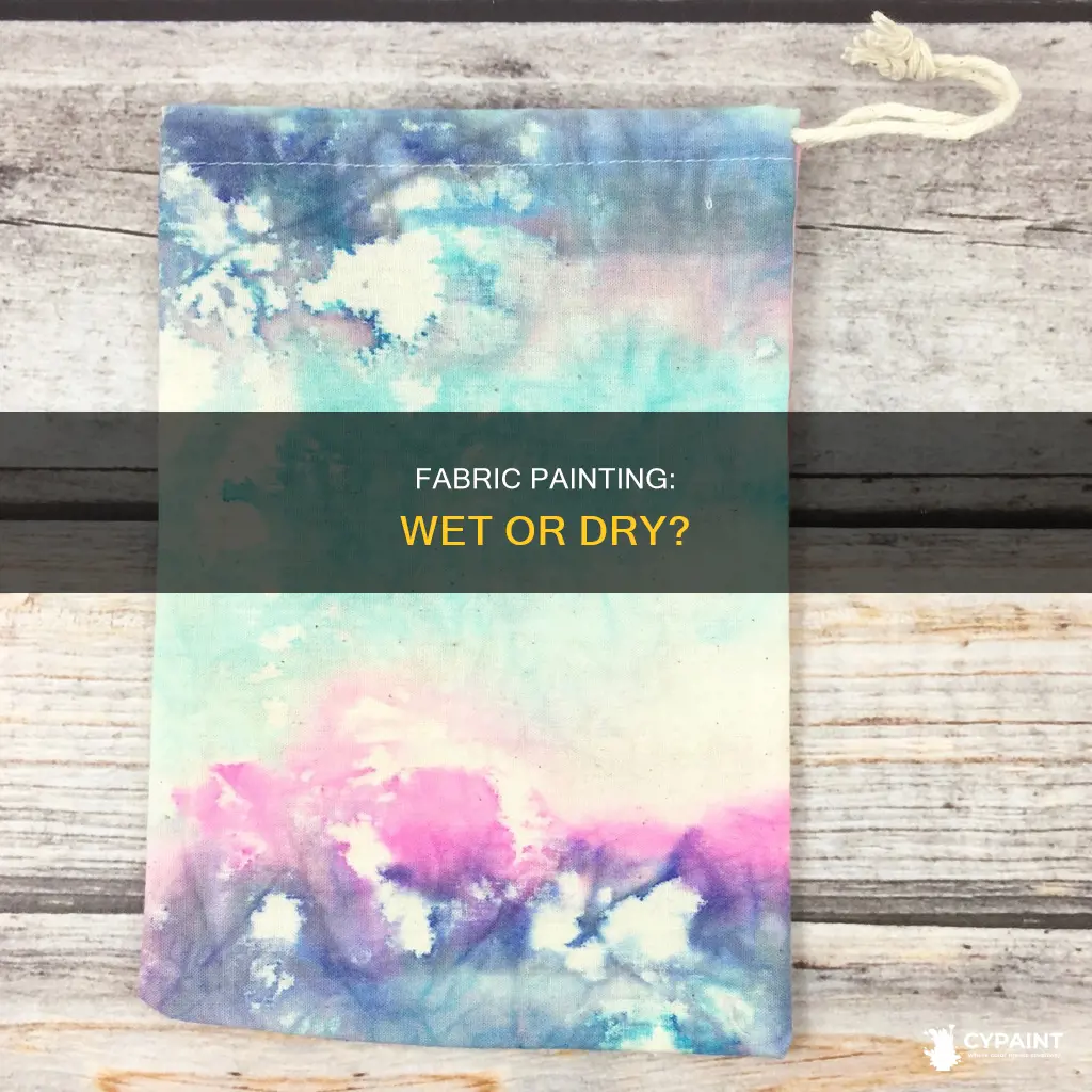 when painting with dye do you wet the fabric
