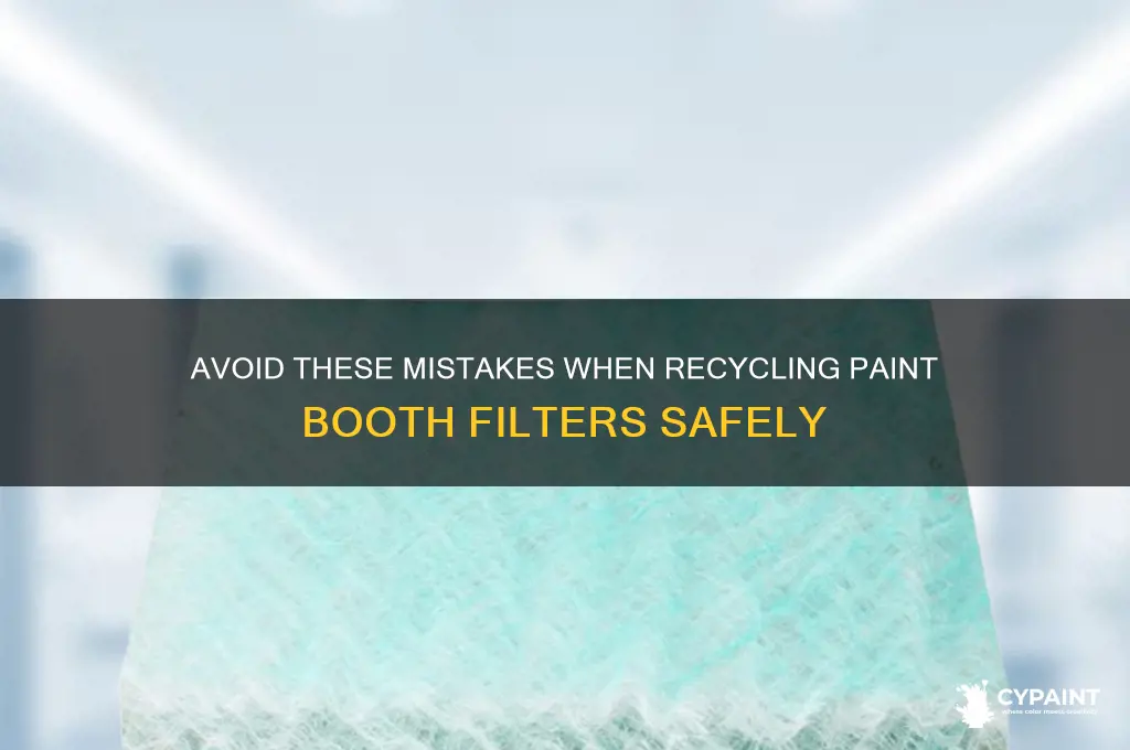 when recycling paint booth filters you should not