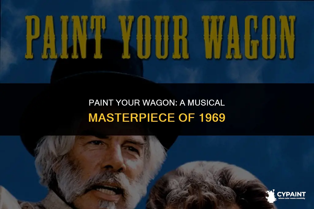 when released in 1969 was paint your wagon well received
