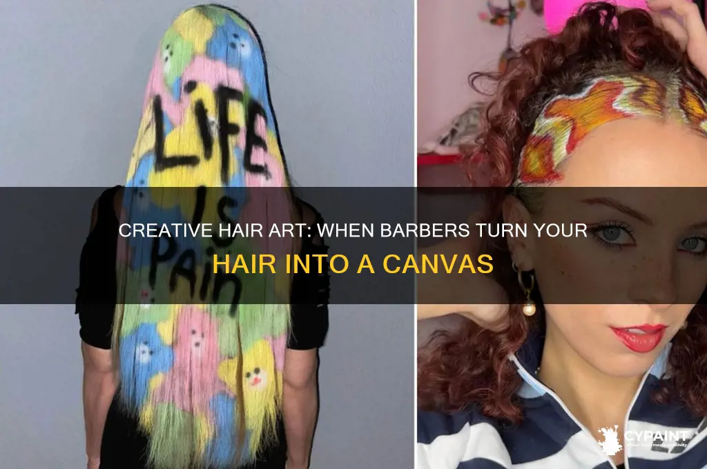 when the barbers put paint on your hai