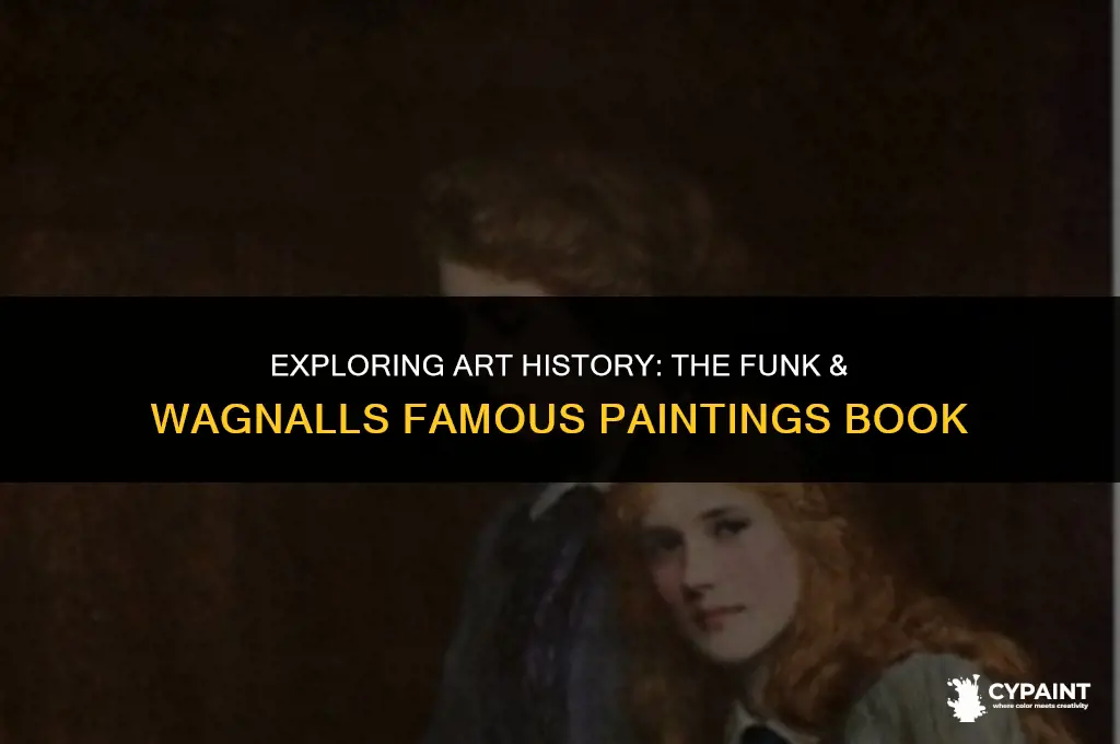 when was famous paintings book from funk and wagnalls printed