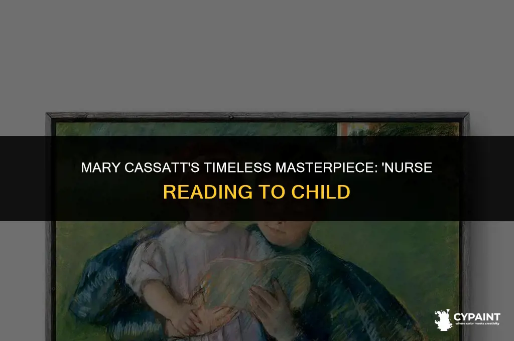 when was nurse reading to child by mary cassatt painted