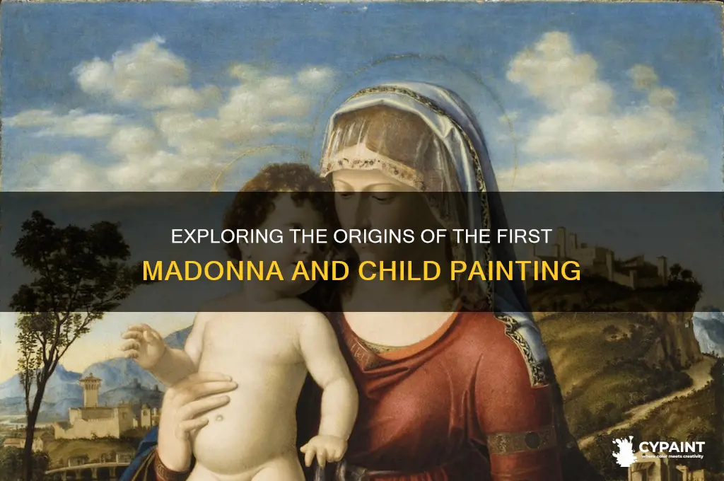 when was the first madonna and child painted