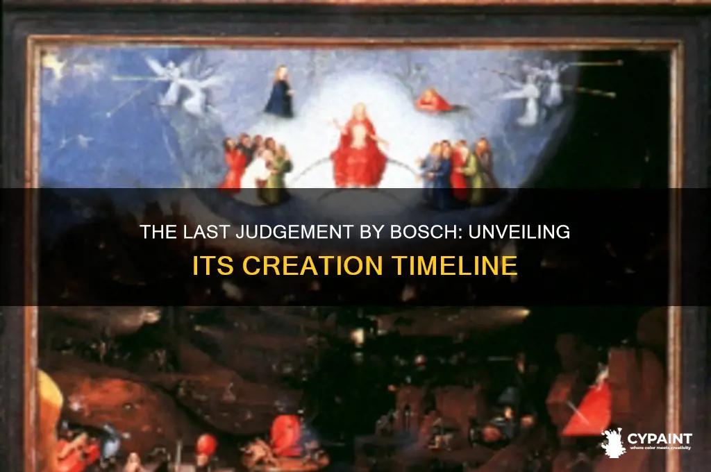 when was the last judgement by bosch painted