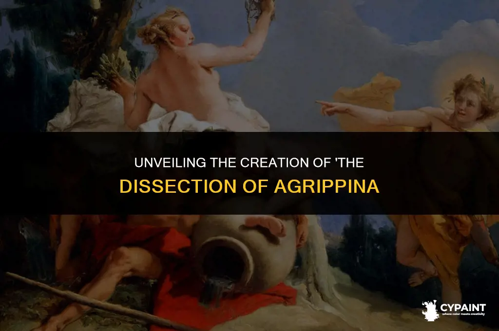 when was the painting of the dissection of agrippina made