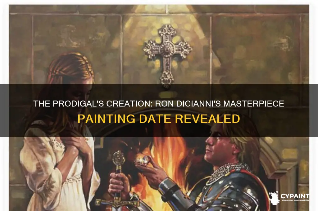 when was the prodical painted by ron dicianni
