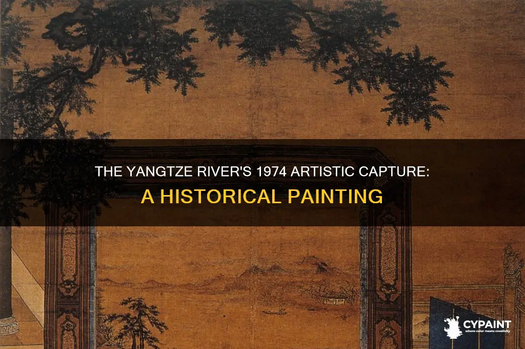 when was the yangtze river in 1974 painted