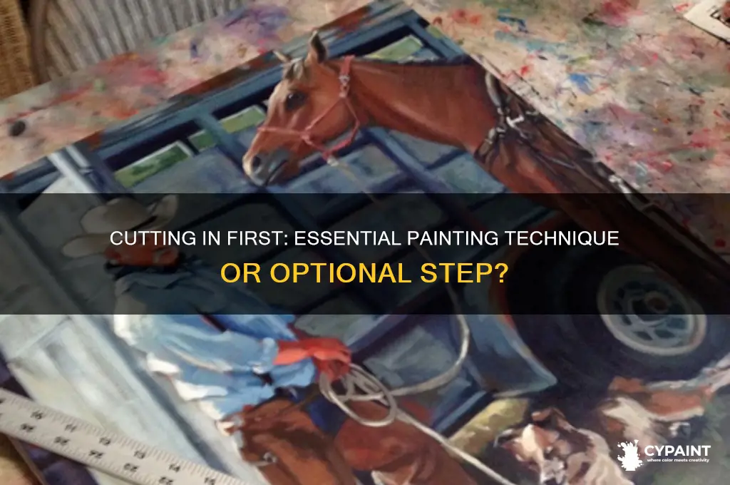 when you paint do you cut in first