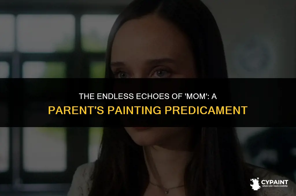 when your kid says mom for the 745th time painting