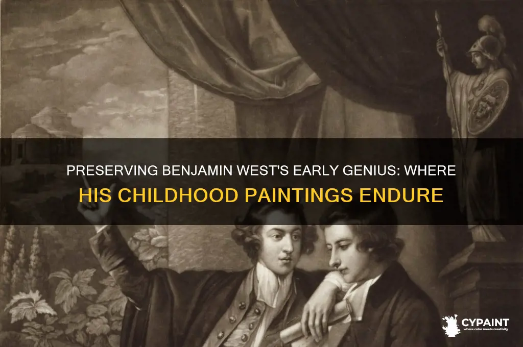 where any of banjamin wests childhood painting perserved