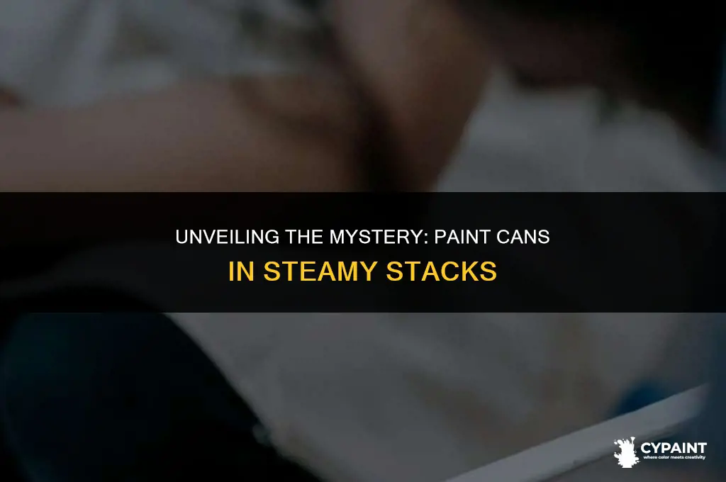 where are the paint cans in steamy stacks