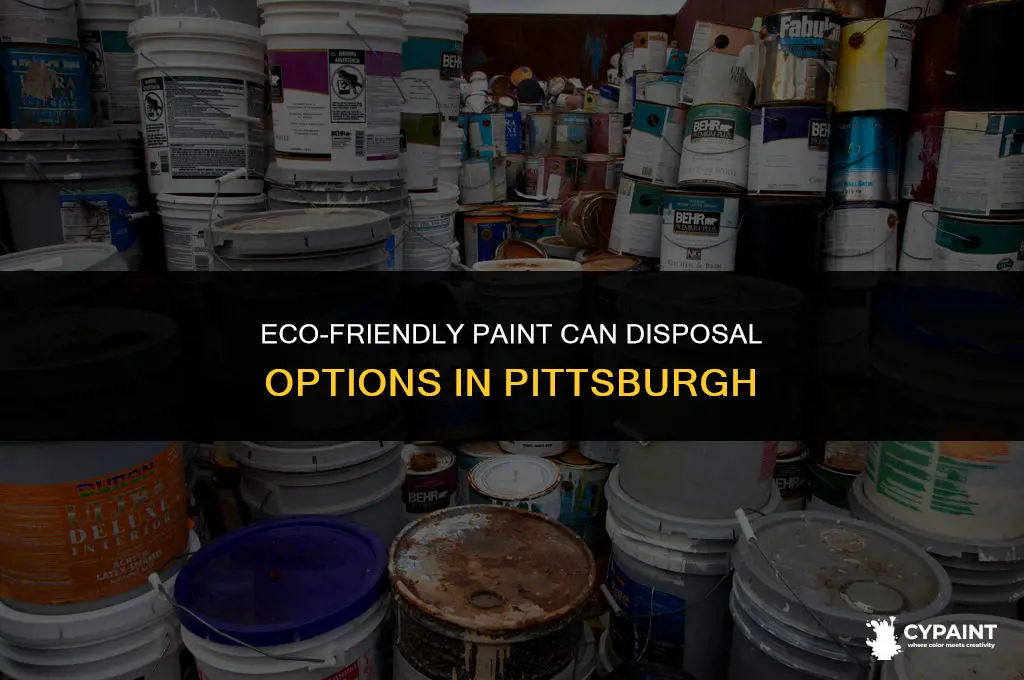 where can i dispose of my paint cans in pittsburgh