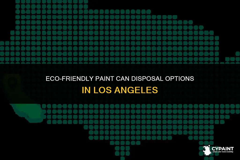 where can i dispose of paint cans in los angeles
