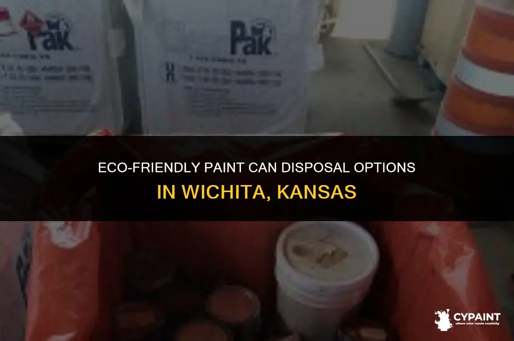 where can i dispose of paint cans in wichita ks