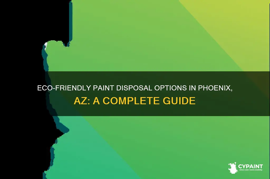 where can i dispose of paint in phoenix az