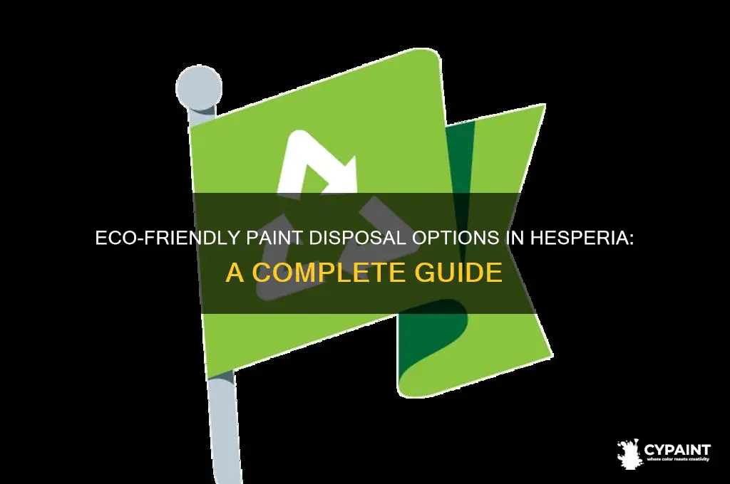 where can i disposeed of paint gallons in hesperia