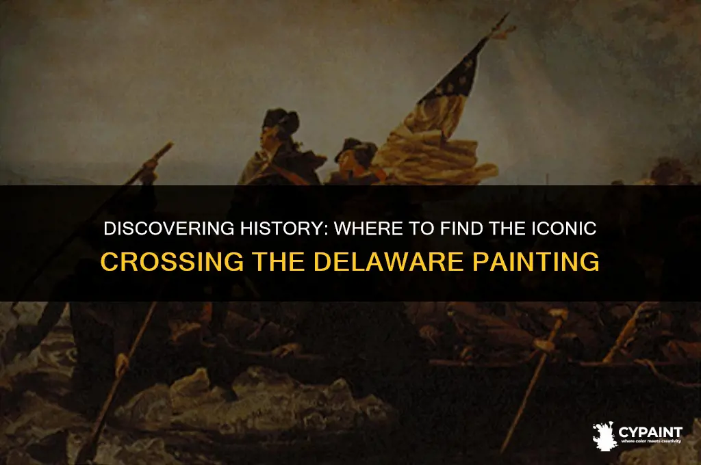 where can i find crossing the delaware painting