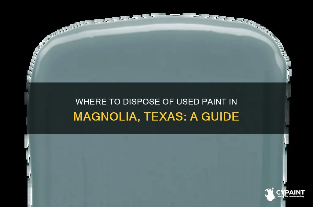 where can i take ussed paint in magnolia texas