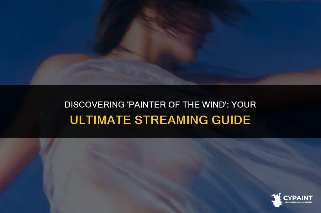 where can i watch painter of the wind