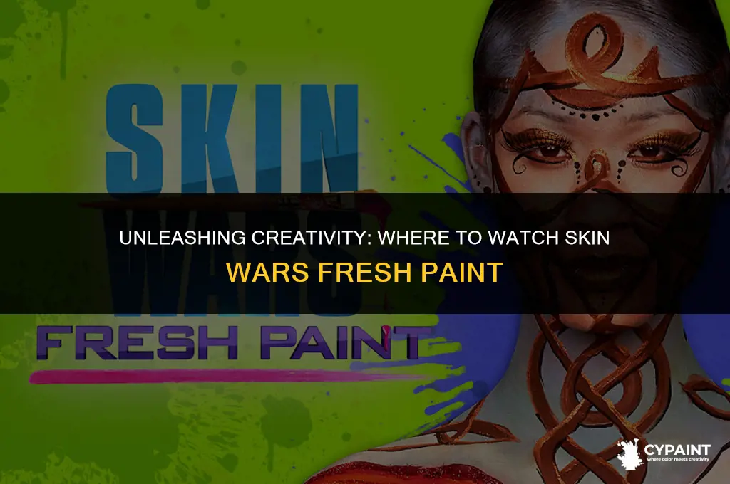 where can i watch skin wars fresh paint