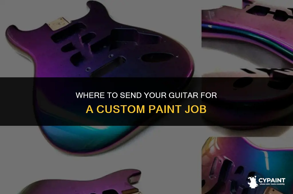 where can you send your guitarfor a custom paint job