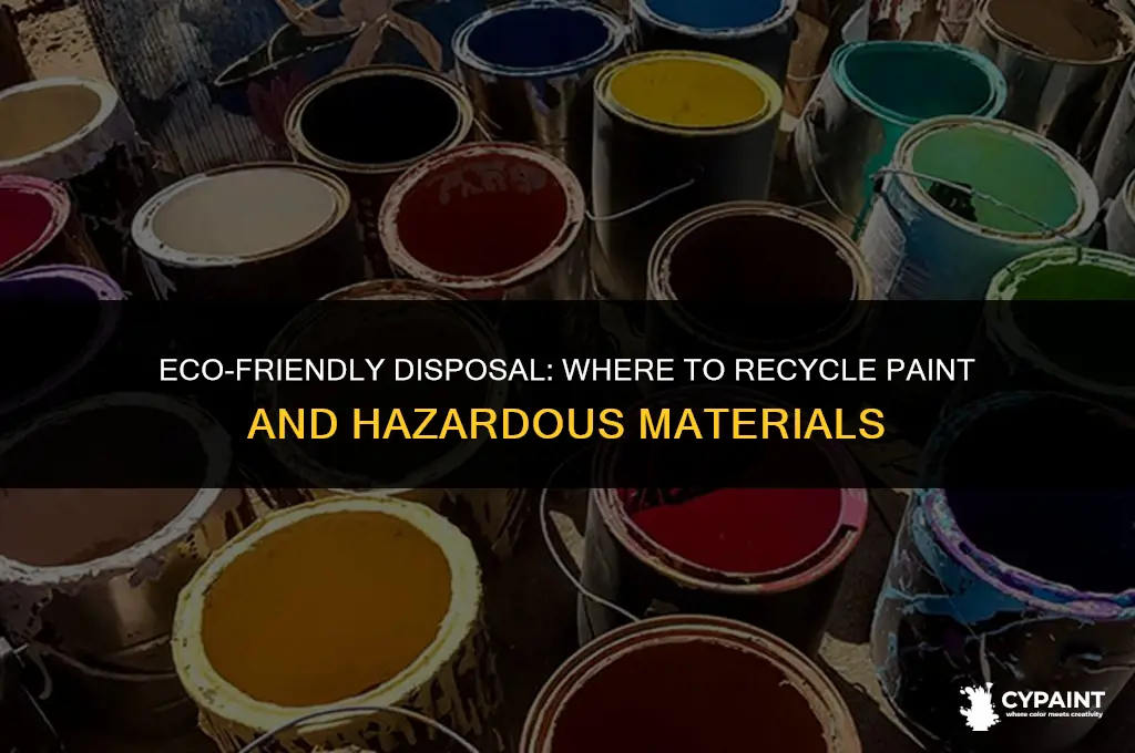 where can you take paint and hazardous materials to recycle