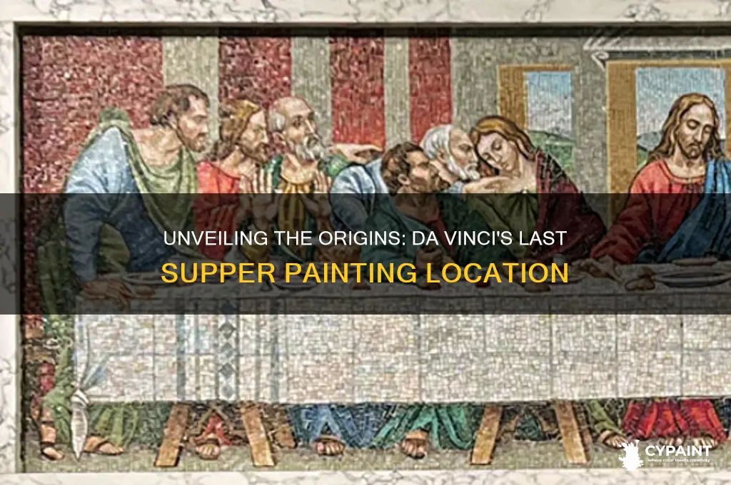where did da vinci first paint the last supper