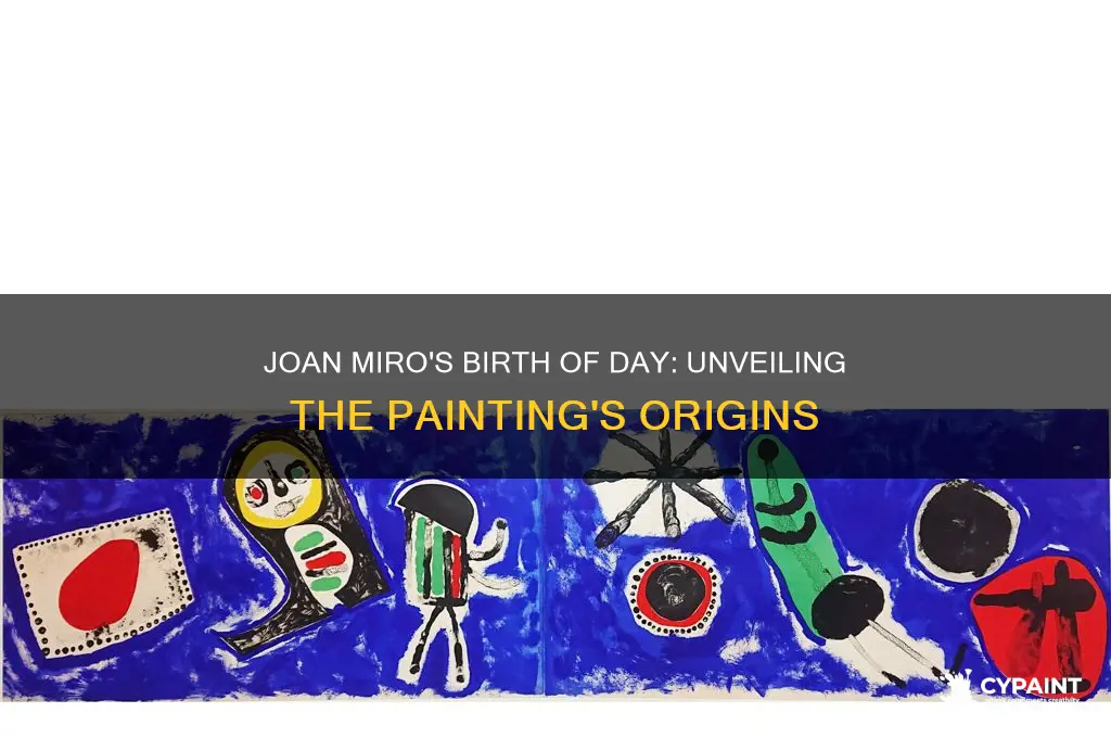 where did joan miro paint the birth of day