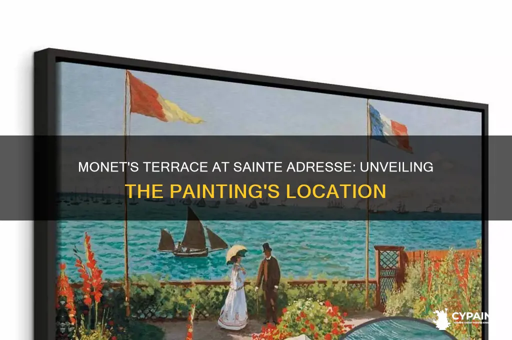 where did monet paint the terrace at sainte adresse
