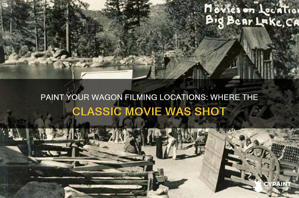 Paint Your Wagon Filming Locations Where The Classic Movie Was