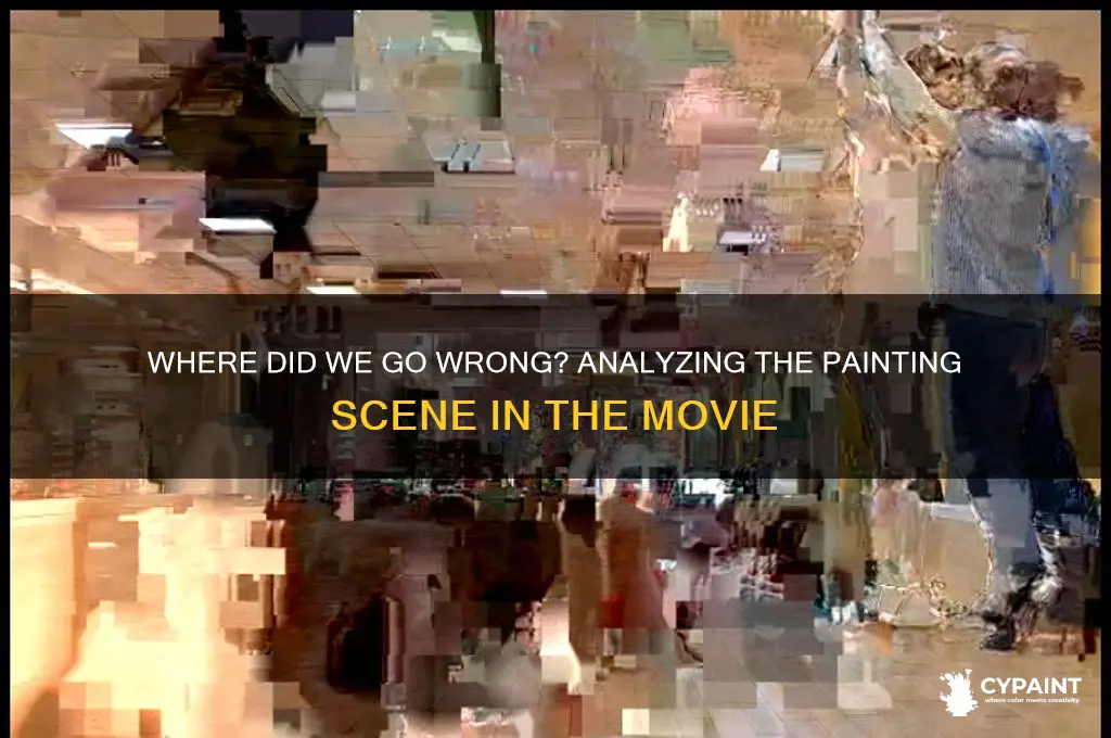 where did we go wrong painting scene movie