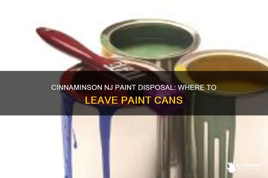 where in cinnaminson nj can i leave paint cans