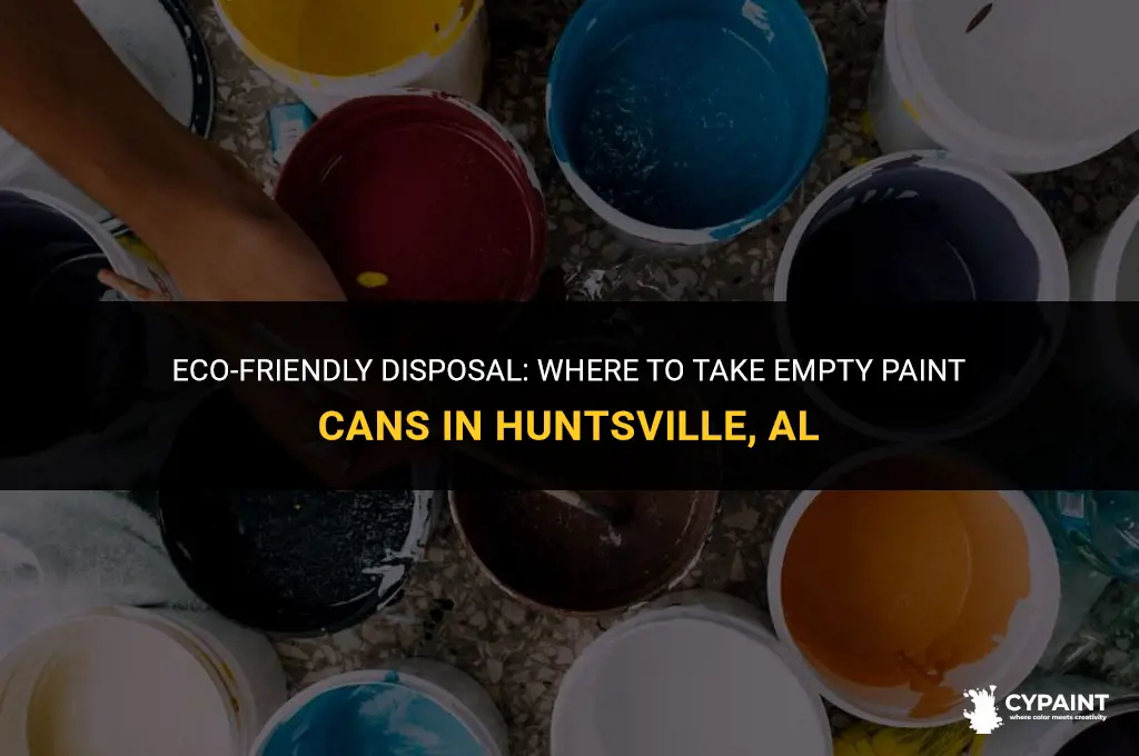 where in huntsville al can one take empty paint cans