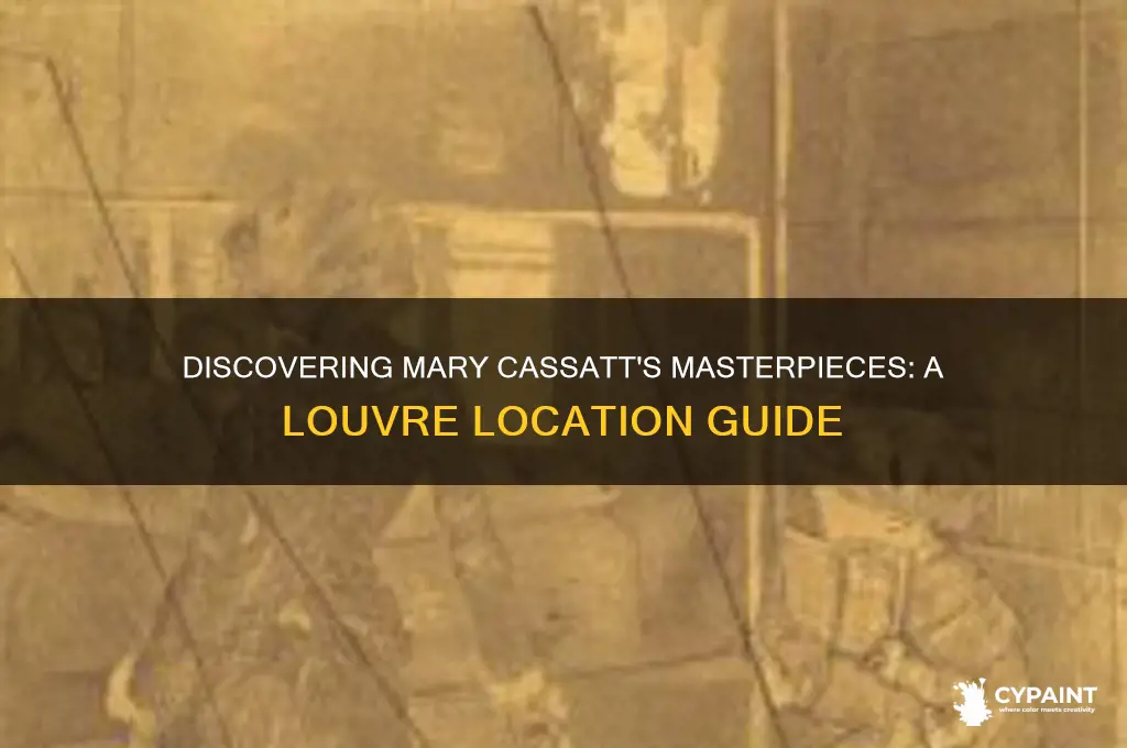 where in the louvre is mary cassat paintings