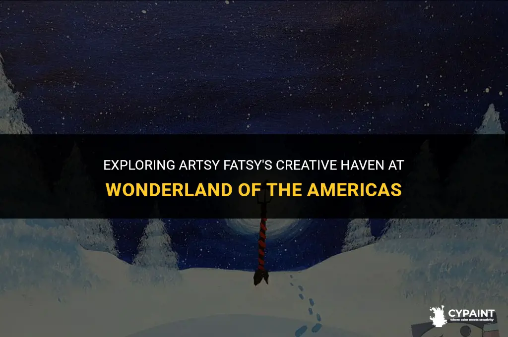 where is artsy fatsy painting at wonderland of the americas