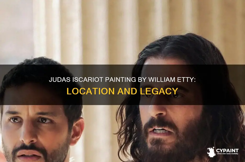 where is judas iscariot painting by william etty