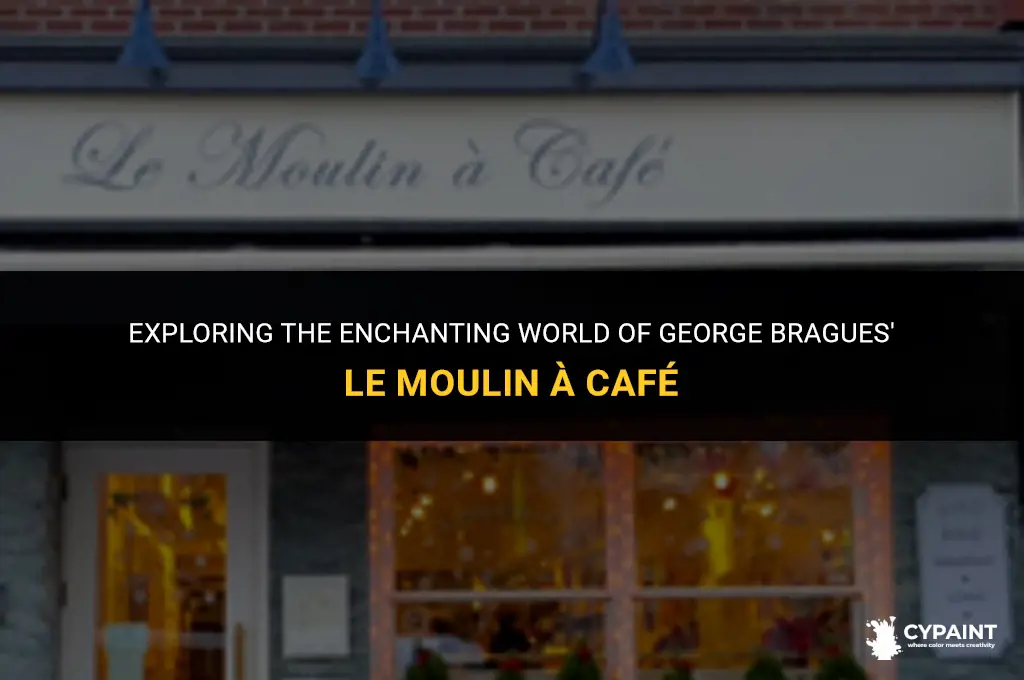 where is le moulin a cafe painting by george bragues