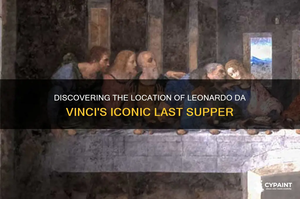 where is leonardo da vinci last supper painting