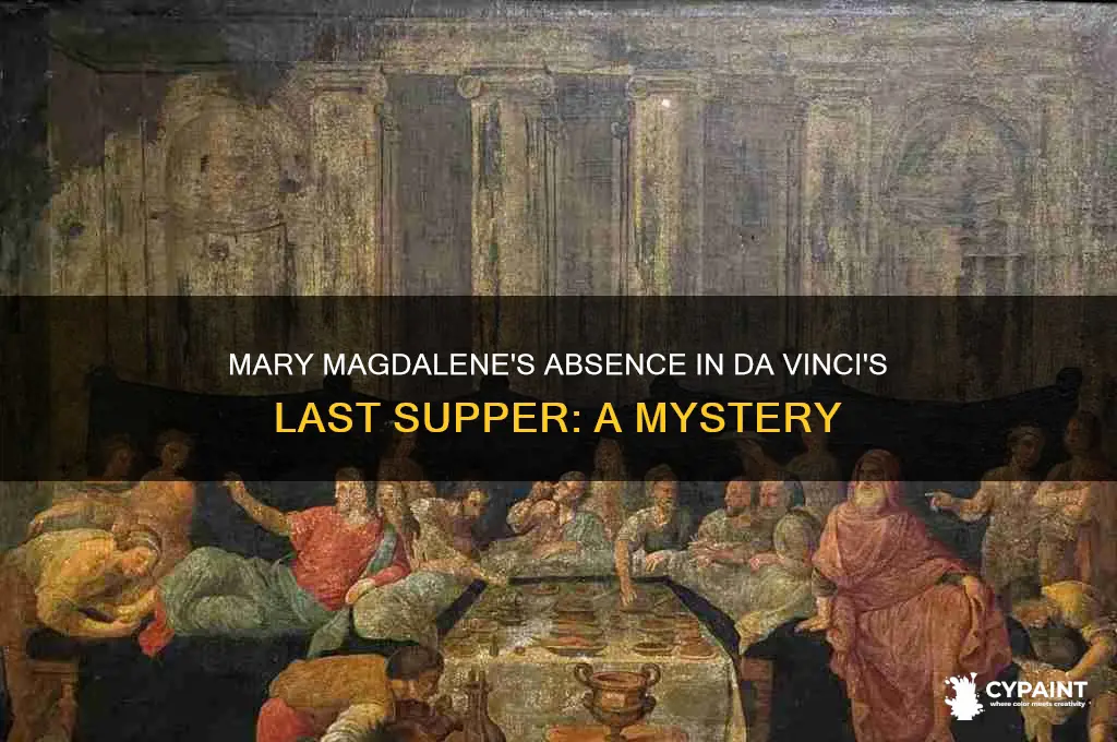 where is mary magdalene in the last supper painting