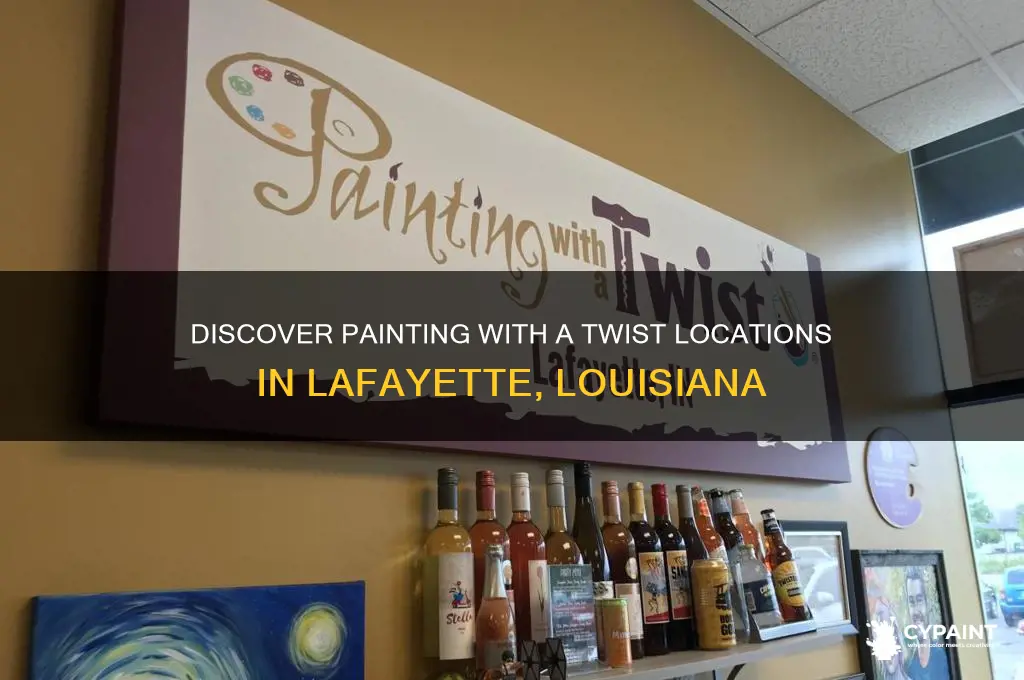 where is painting with a twist in lafayette