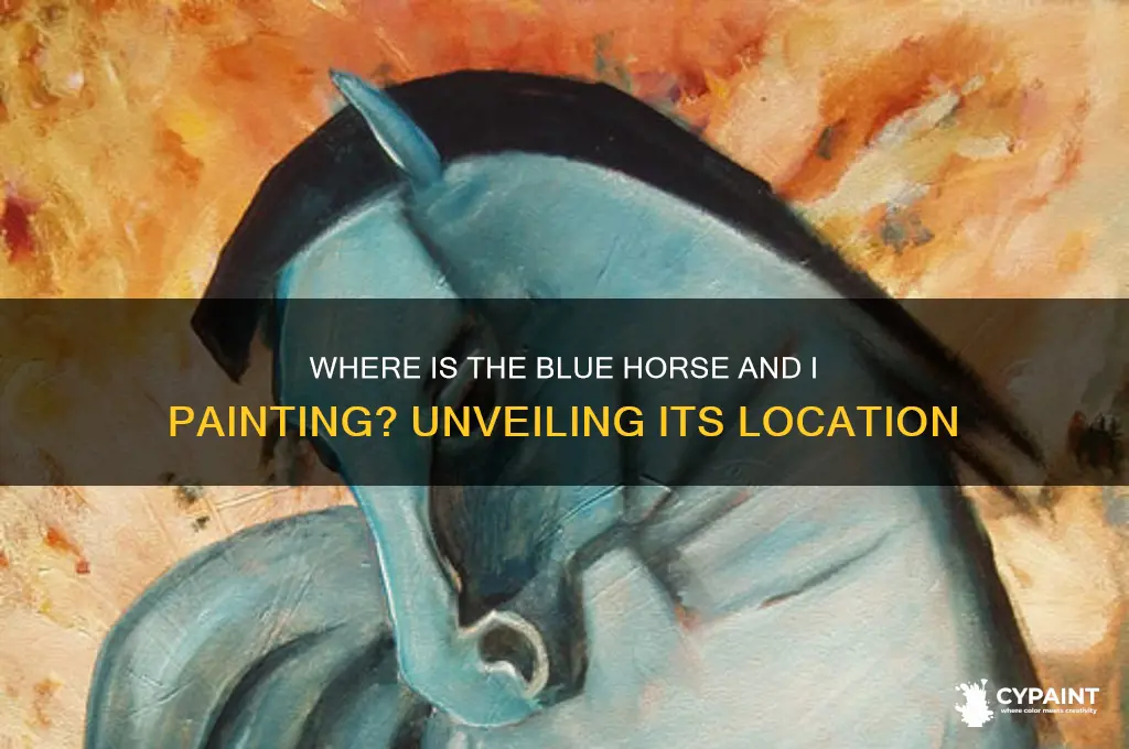 where is the blue horse and i painting