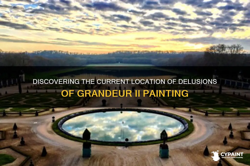 where is the delusions of grandeur ii painting located