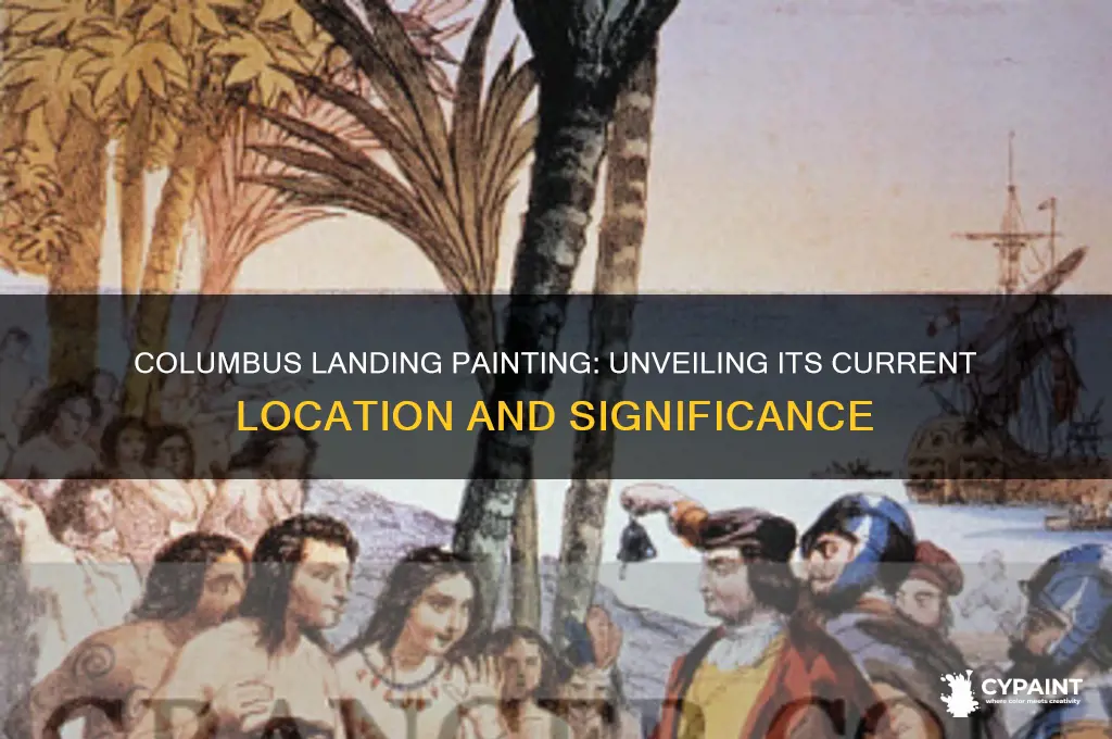 where is the landing of columbus painting hanging