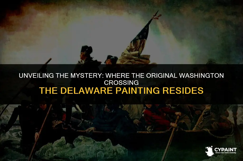 where is the original painting of washington crossing the delaware