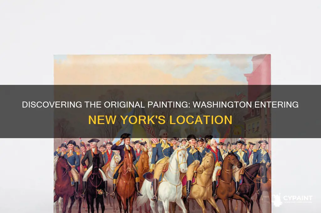 where is the original painting washington entering new york