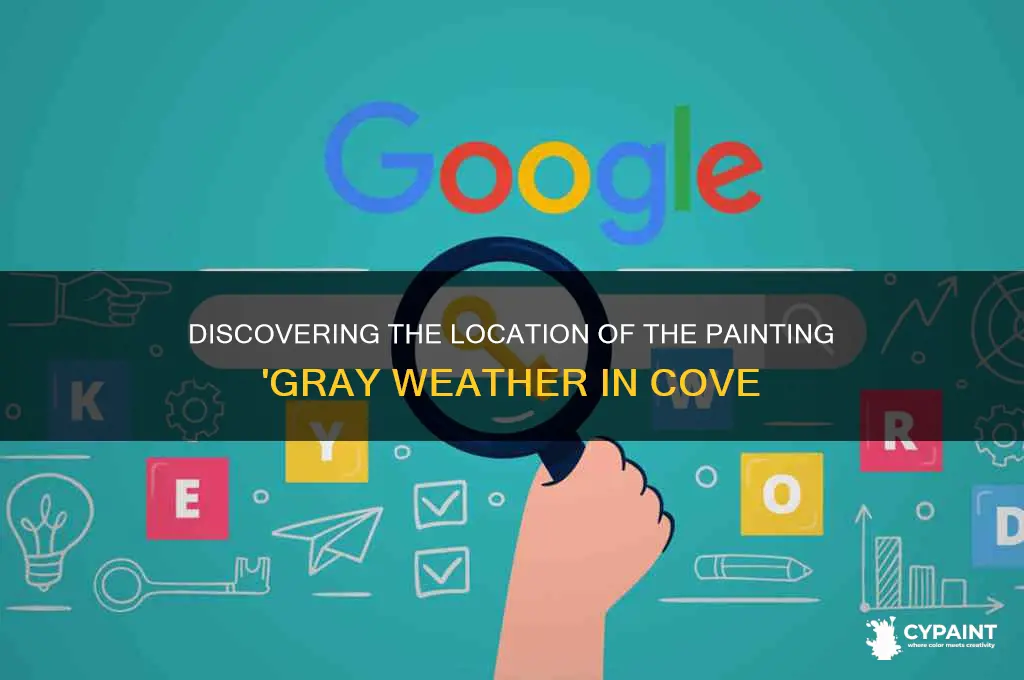 where is the painting gray weather in cove