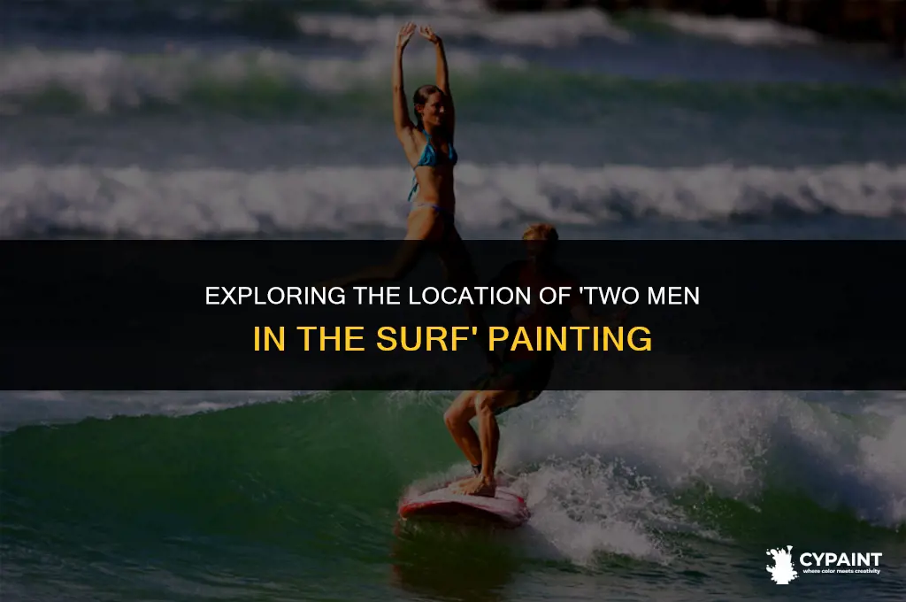 where is the painting two men in the surf displayed
