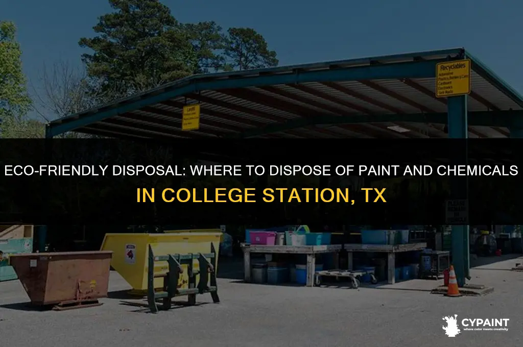 where to dispose of paint and chemicals college station tx